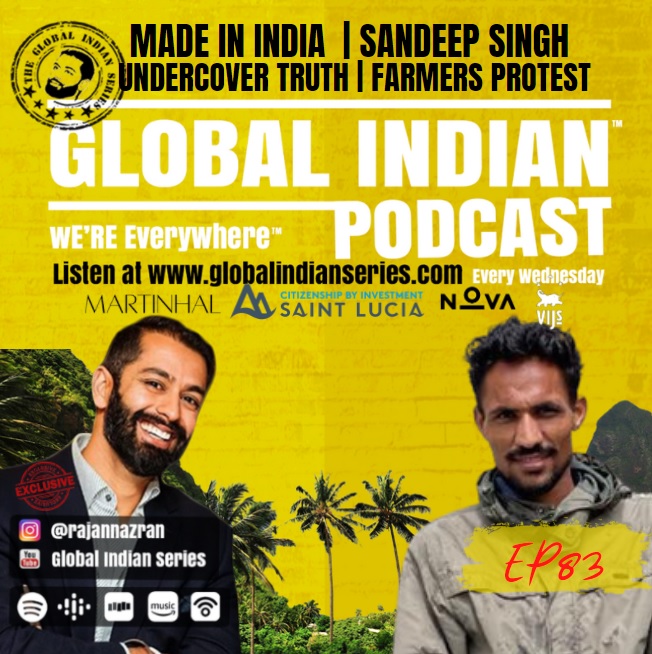 Journalist Sandeep Singh discusses his undercover research on the Farmers protest in India on the Global Indian podcast