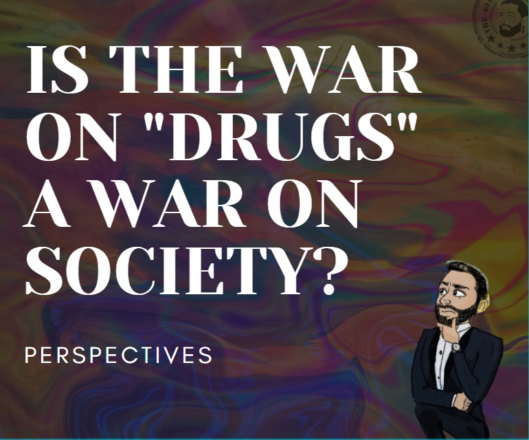 is the war on drugs a war on society?