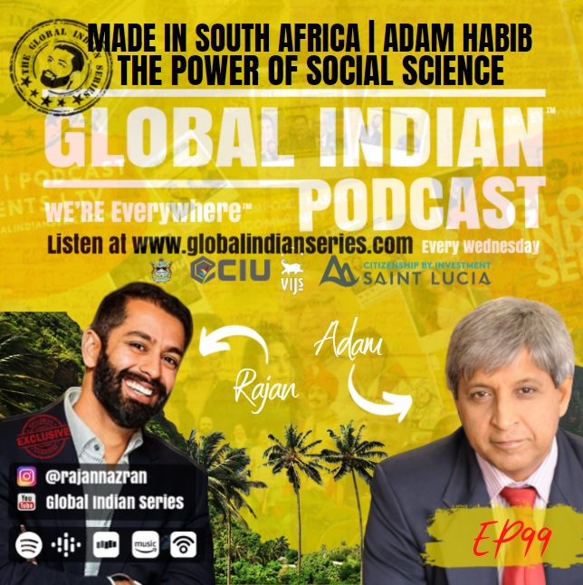 Adam Habib joins Rajan Nazran on the Global Indian podcast