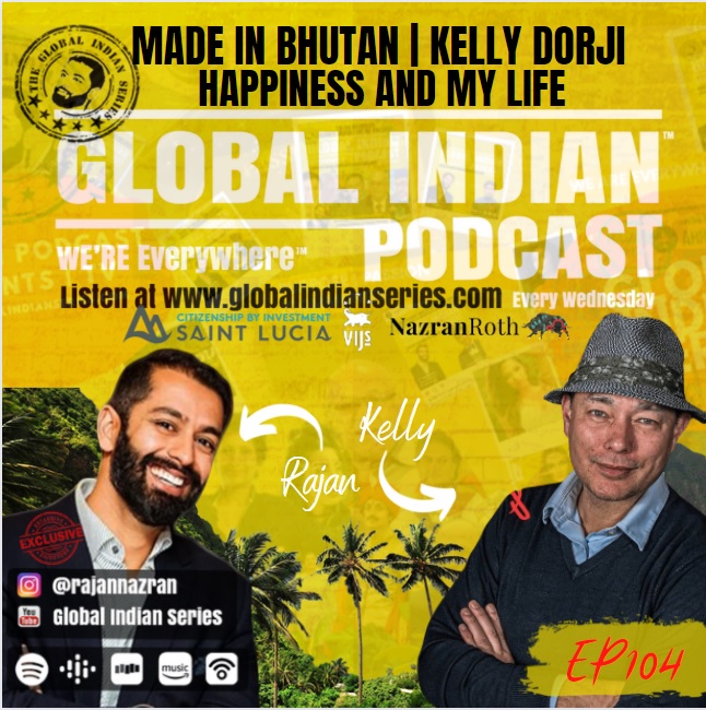 Kelly Dorji joins Rajan on the Global Indian to discuss the big questions.