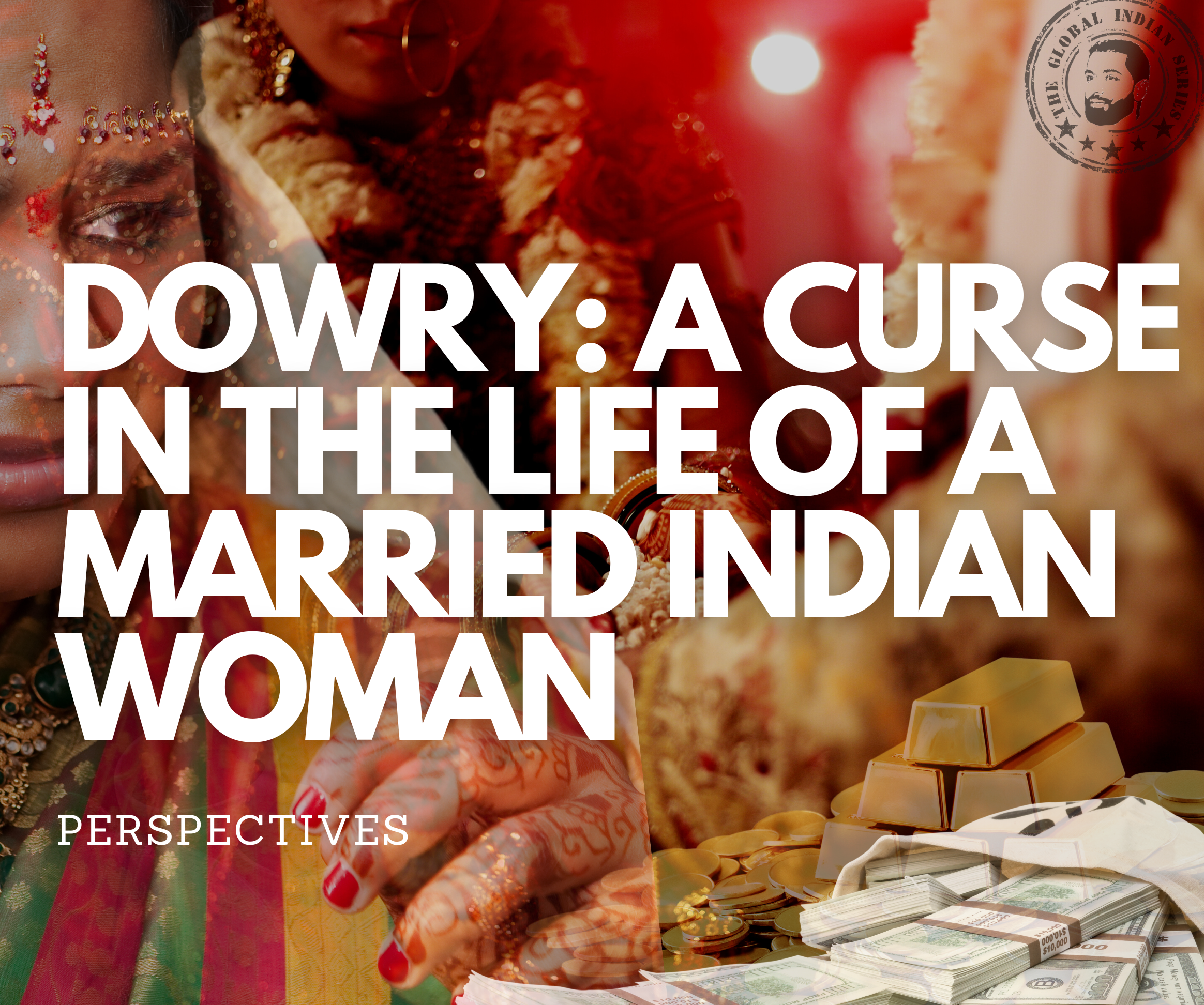 Dowry: A curse in the life of an married Indian woman