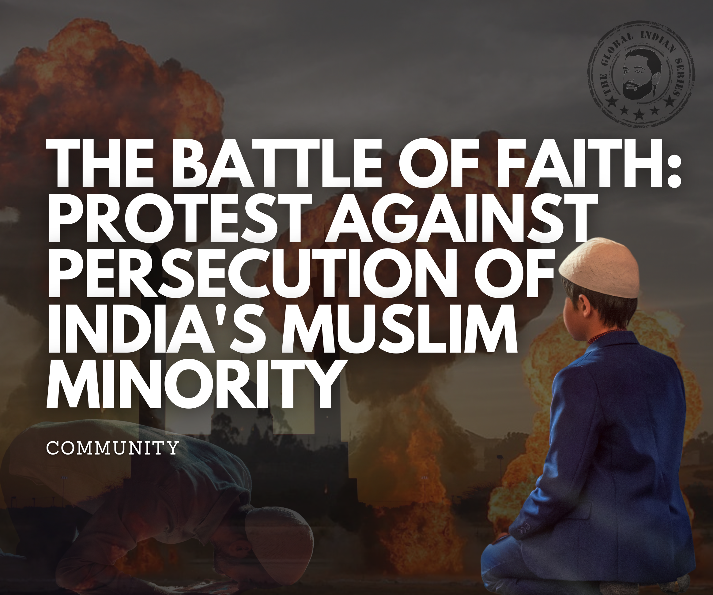 The battle of faith: Protest Against Persecution of India’s Muslim minority